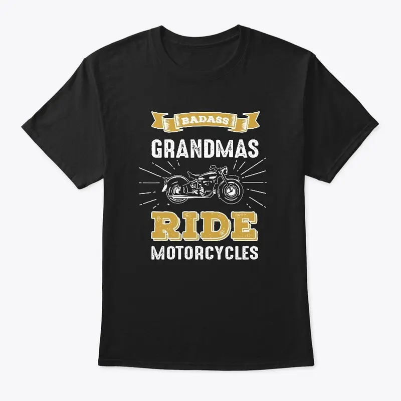 Badass Grandmas Ride Motorcycles Apparel