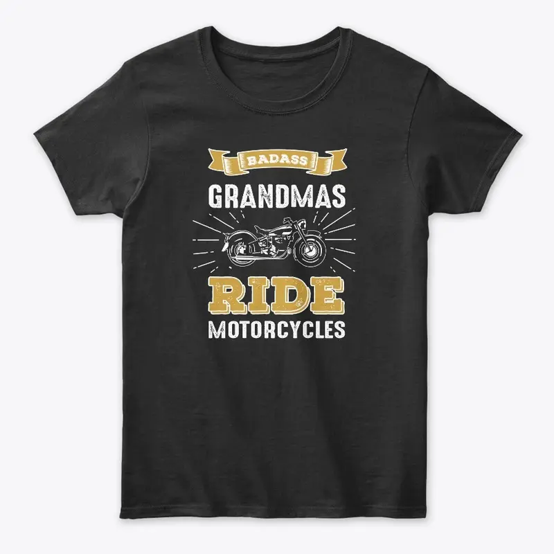 Badass Grandmas Ride Motorcycles Apparel