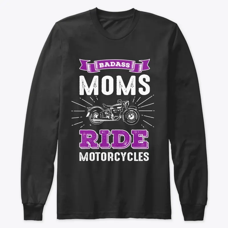 Badass Moms Ride Motorcycles Apparel