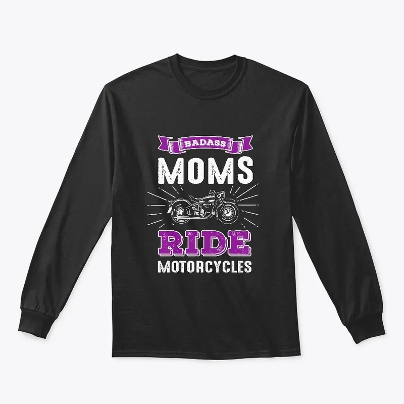 Badass Moms Ride Motorcycles Apparel