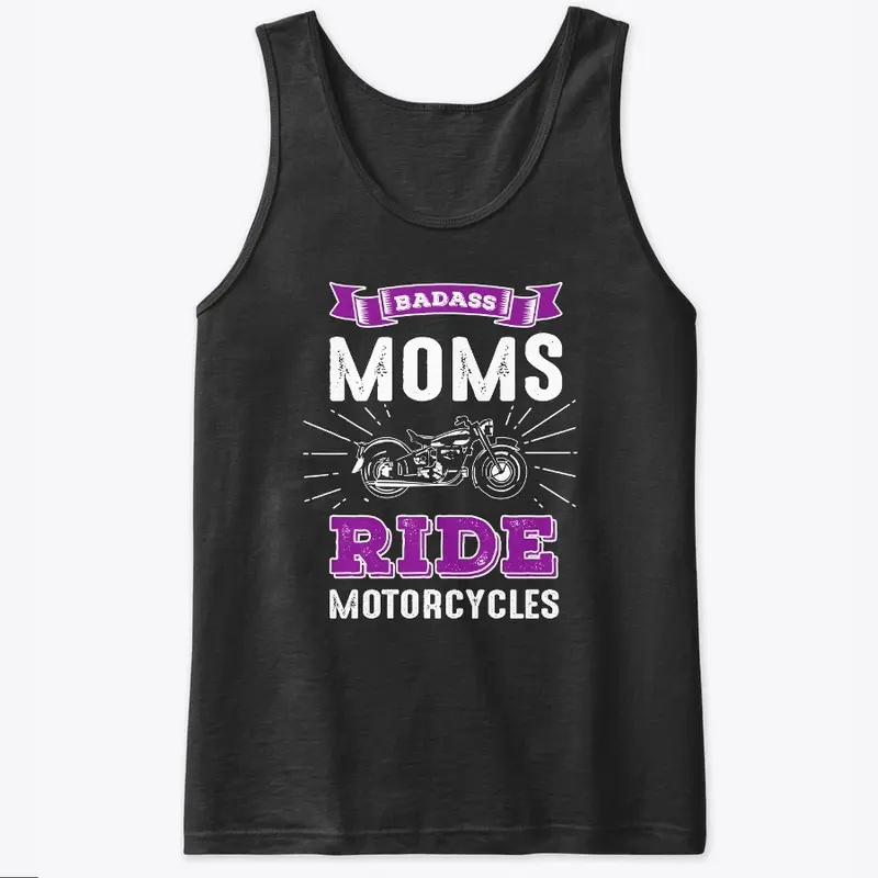 Badass Moms Ride Motorcycles Apparel