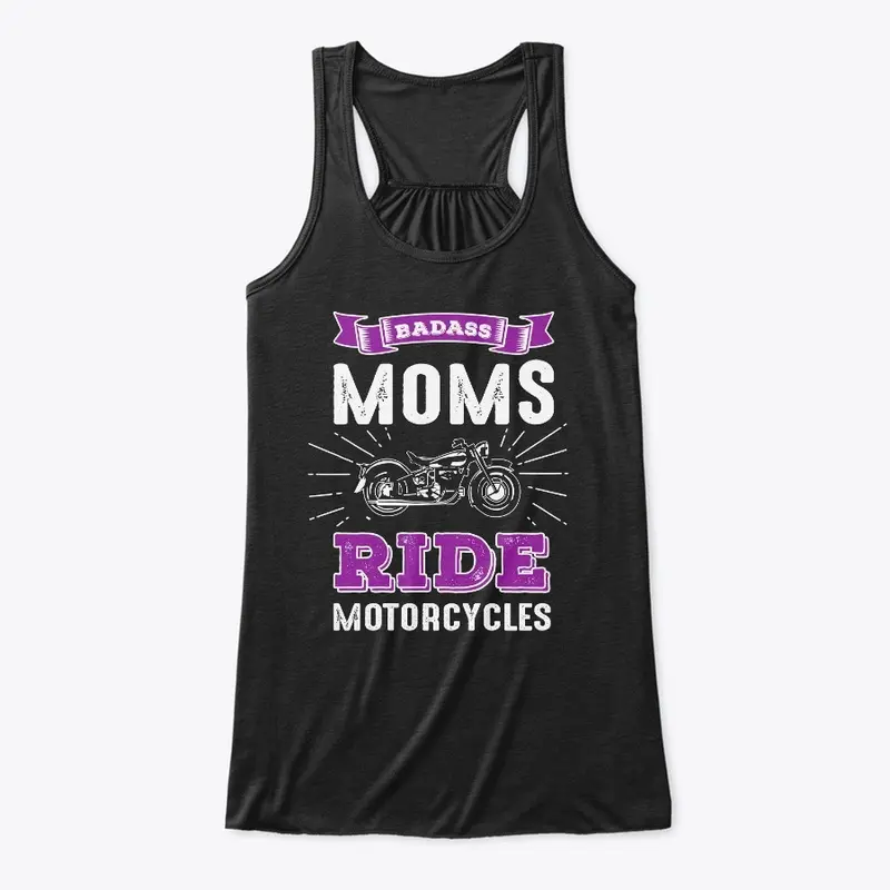 Badass Moms Ride Motorcycles Apparel