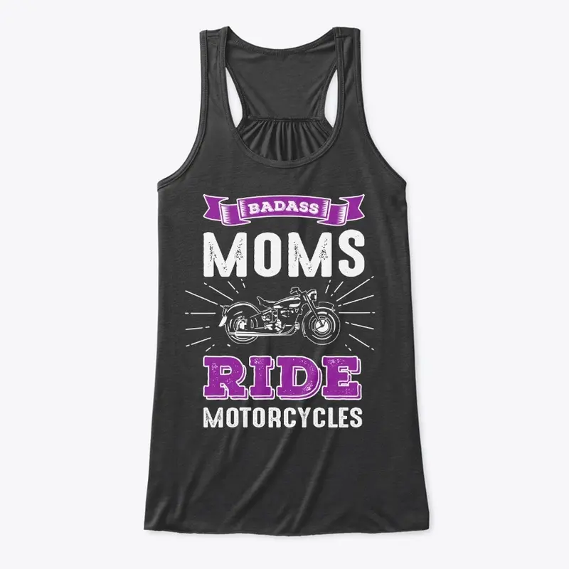 Badass Moms Ride Motorcycles Apparel