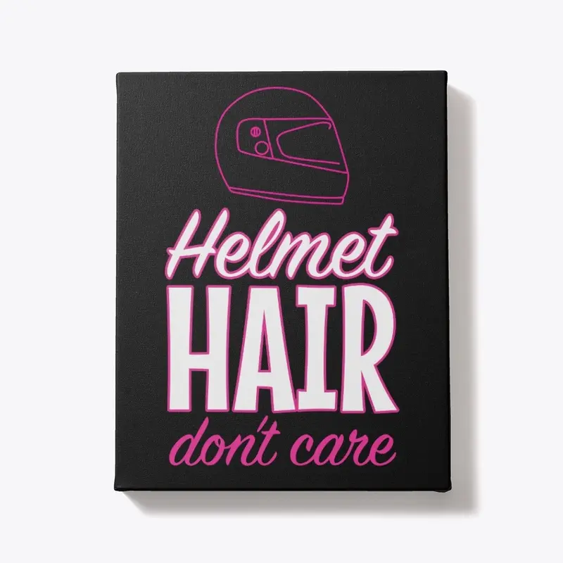 Helmet Hair Don't Care