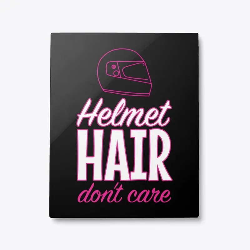 Helmet Hair Don't Care