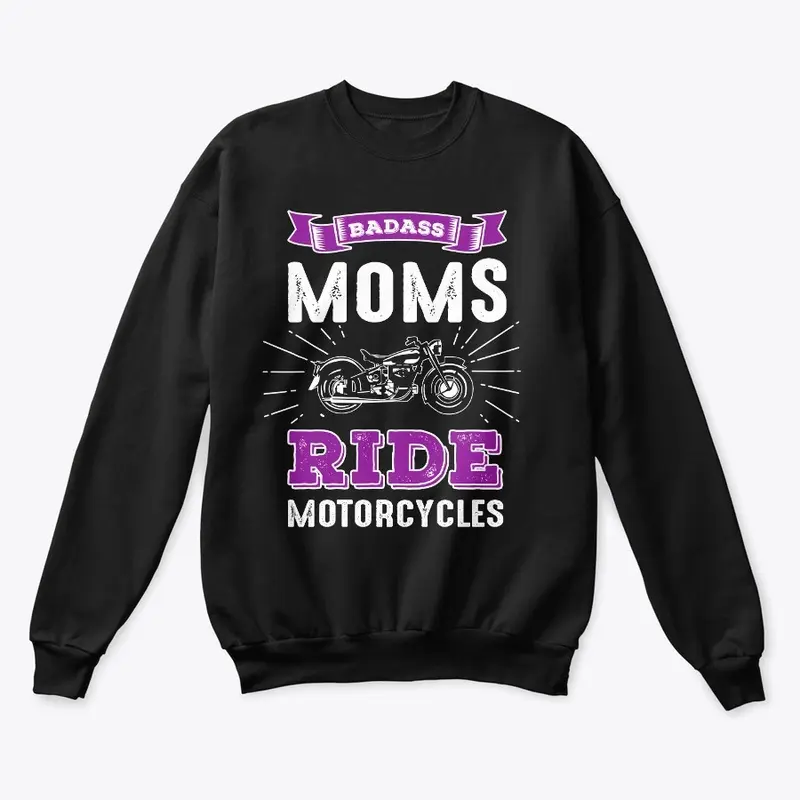 Badass Moms Ride Motorcycles Apparel