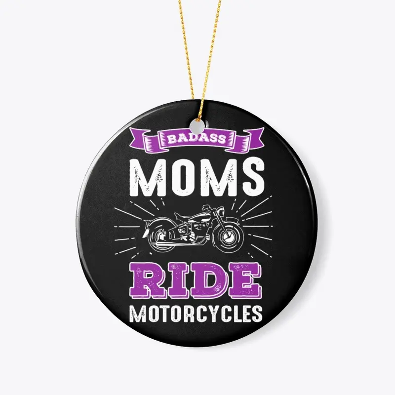 Badass Moms Ride Motorcycles Apparel