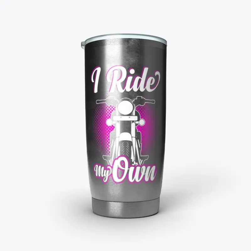 I Ride My Own Gift Idea for Women Bikers